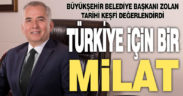 Büyükşehir Belediye Başkanı Zolan: Keşif Türkiye için bir milat