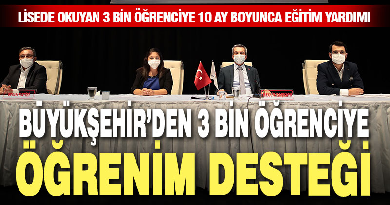 Büyükşehir öğrenim yardımlarına devam ediyor: Bu yıl 3 bin öğrenci yararlanacak