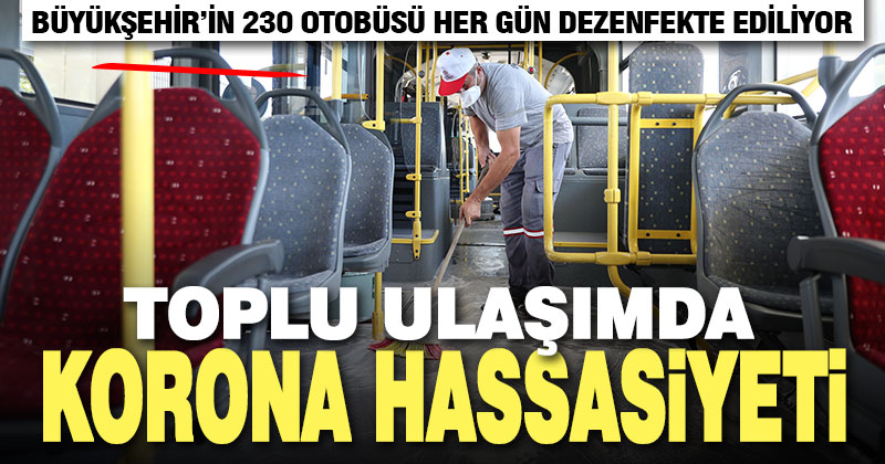 Büyükşehir otobüslerinde hijyen ön planda