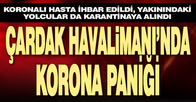 Çardak Havalimanı’nda korona paniği