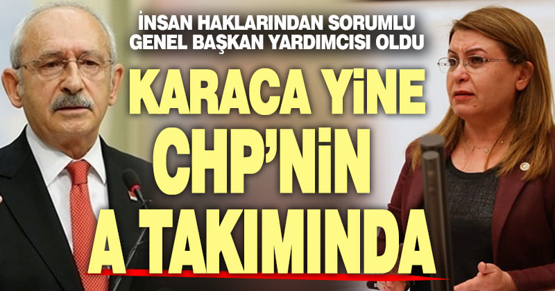 Karaca CHP’nin A takımında