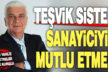 Teşvik sistemi sanayiciyi mutlu etmedi