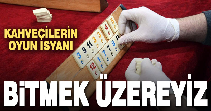 Kahvecilerin oyun isyanı: Bitmek üzereyiz