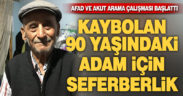 AFAD ve AKUT kaybolan 90 yaşındaki Hüseyin Daştan’ı arıyor