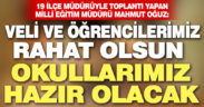 Milli Eğitim Müdürü Oğuz, ders zili çaldığında okullarımız hazır olacak
