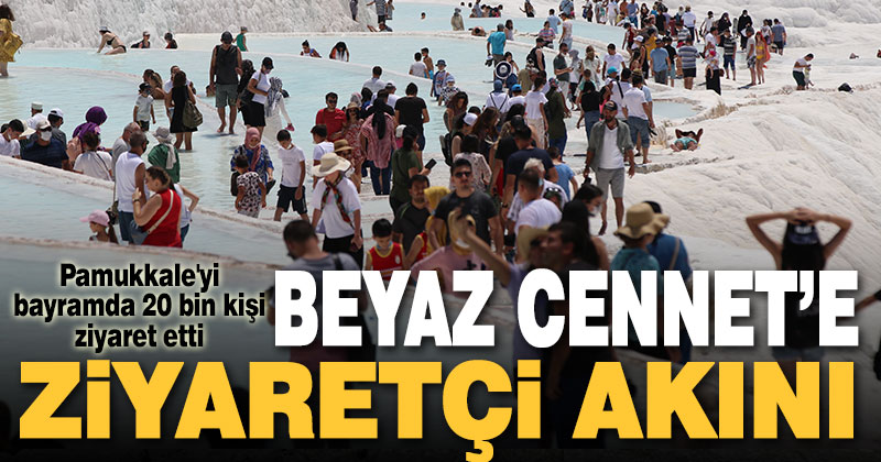 Pamukkale’yi bayramda 20 bin kişi ziyaret etti
