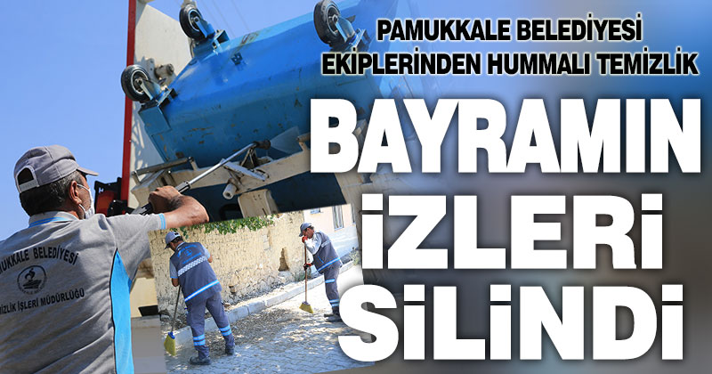 Pamukkale’de bayram sonrası temizliği