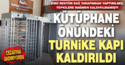 PAÜ kütüphanesi önündeki yüksek güvenlikli kapı kaldırıldı