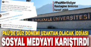 PAÜ’de güz dönemi uzaktan olacak iddiası sosyal medyayı karıştırdı