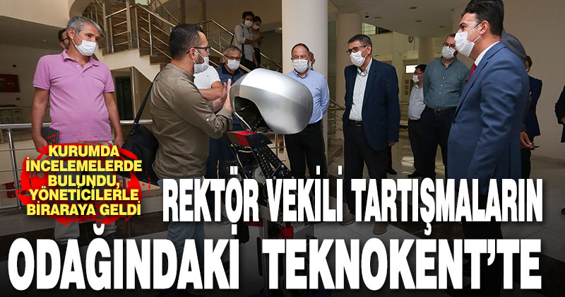 Rektör Vekili Ahmet Kutluhan teknokent’te