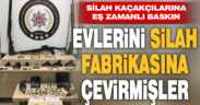 Evlerini silah fabrikasına çeviren 2 zanlı yakalandı