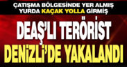 DEAŞ’lı terörist Denizli’de yakalandı