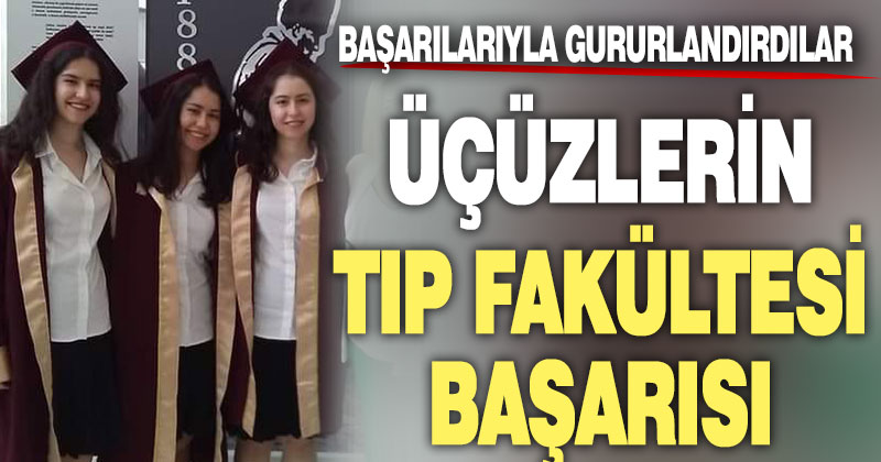 Denizlili üçüzlerin tıp fakültesi başarısı