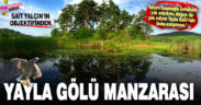 Denizlili fotoğrafçı Yalçın’ın objektifinden Yayla Gölü