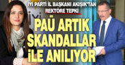 İYİ Parti İl Başkanı Raziye Akışık’tan Rektör Bağ’a sert tepki