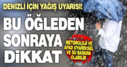 Denizli’ye yağış uyarısı
