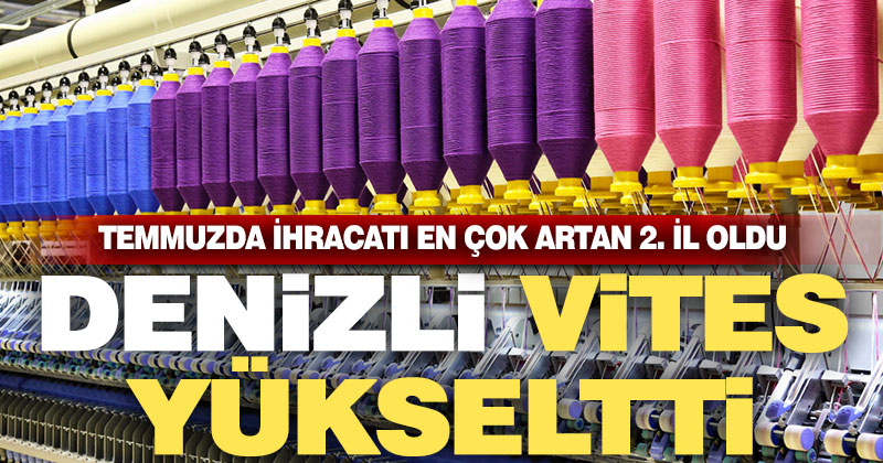 Denizli ihracat artışında Türkiye 2.si oldu