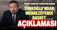 Türkiye Basketbol Federasyonu Başkanı Hidayet Türkoğlu’ndan Merkezefendi Basket açıklaması