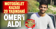Trafik kazasında ağır yaralanan 20 yaşındaki Ömer, 1 ay süren yaşam mücadelesini kaybetti