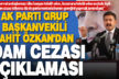AK Parti Grup Başkanvekili Cahit Özkan’dan “idam cezası” açıklaması
