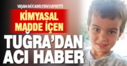 Kimyasal madde içen 5 yaşındaki çocuk kurtarılamadı