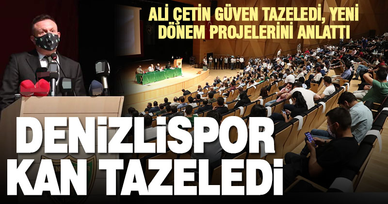Denizlispor olağanüstü genel kurulunda Ali Çetin yeniden başkan oldu, yönetim belirlendi