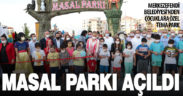 Merkezefendi Belediyesi Masal Parkı kapılarını açtı