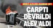 Bariyerlere çarpıp devrilen cip alev aldı