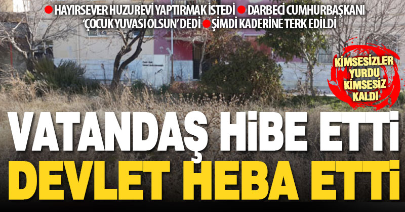 Buldan’da hayırseverin yaptırdığı çocuk yuvası perişan halde