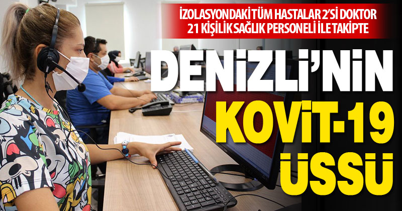 Denizli’nin koronavirüs koordinasyonu bu merkezden yapılıyor