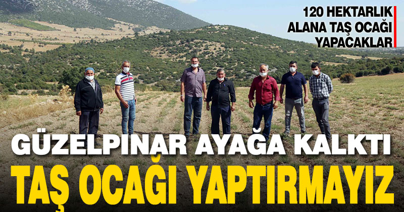 Köylüler ayağa kalktı. Güzelpınar’da taş ocağı istemiyoruz