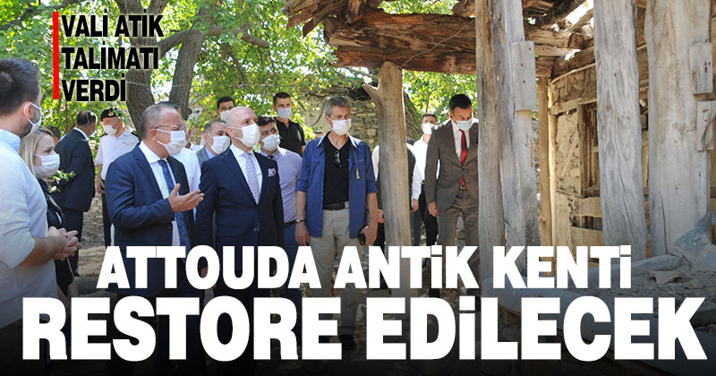 Vali Atik, Attouda Antik Kenti’nin restore edilmesi için talimat verdi