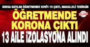 Baklan Dağal’da öğretmende koronavirüs çıktı 13 aile izolasyona alındı