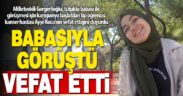 Tutuklu babasıyla görüşmesi için kampanya başlatılan kanser hastası tıp öğrencisi Ayşe vefat etti