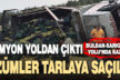 Buldan’da kaza. Kamyon yoldan çıktı, üzümler tarlaya saçıldı