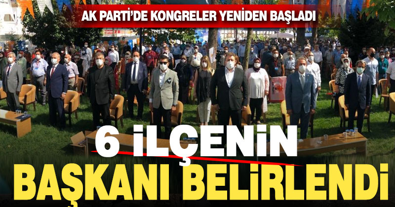 AK Parti’de 6 ilçenin başkanı belli oldu