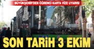 Öğrenci kartın son vize tarihi 3 Ekim