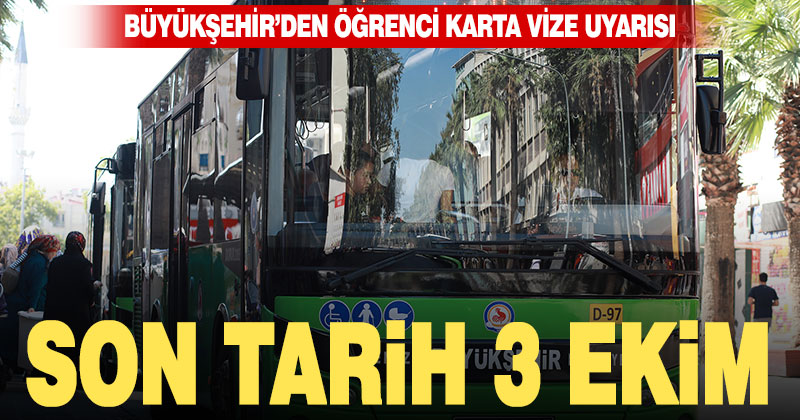 Öğrenci kartın son vize tarihi 3 Ekim