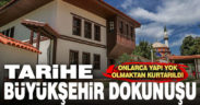 Büyükşehir, Denizli’nin tarihine sahip çıkıyor