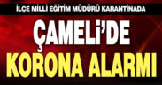 Çameli İlçe Milli Eğitim Müdürü karantinaya alındı