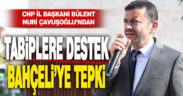 CHP İl Başkanı’ndan tabiplere destek, Bahçeli’ye tepki