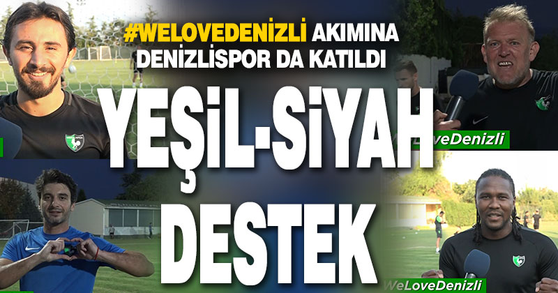 Denizlispor da #WeLoveDenizli akımına katıldı