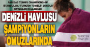 Denizli havlusu şampiyonların omuzlarında