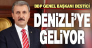 BBP Genel Başkanı Mustafa Destici Denizli’ye geliyor