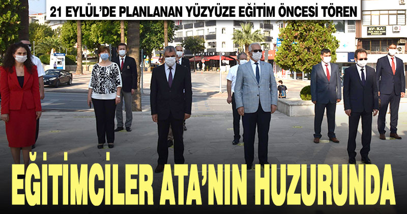 Yüzyüze eğitim öncesi eğitimciler Ata’nın huzurunda