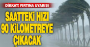 AFAD’dan fırtına uyarısı. Saatteki hızı 70 kilometreye çıkacak