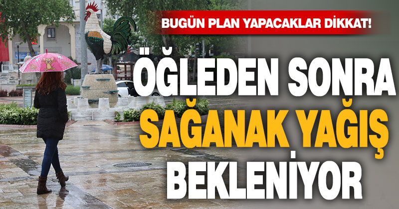 Denizli’de bugün sağanak yağış etkili olacak