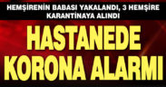 Hastanede korona alarmı