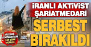 İranlı Meryem Şariatmedari serbest bırakıldı