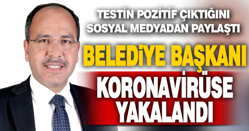 Beyağaç Belediye Başkanı Mustafa Akçay koronaya yakalandı